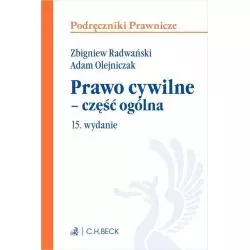PRAWO CYWILNE - CZĘŚĆ OGÓLNA Zbigniew Radwański, Adam Olejniczak - C.H. Beck