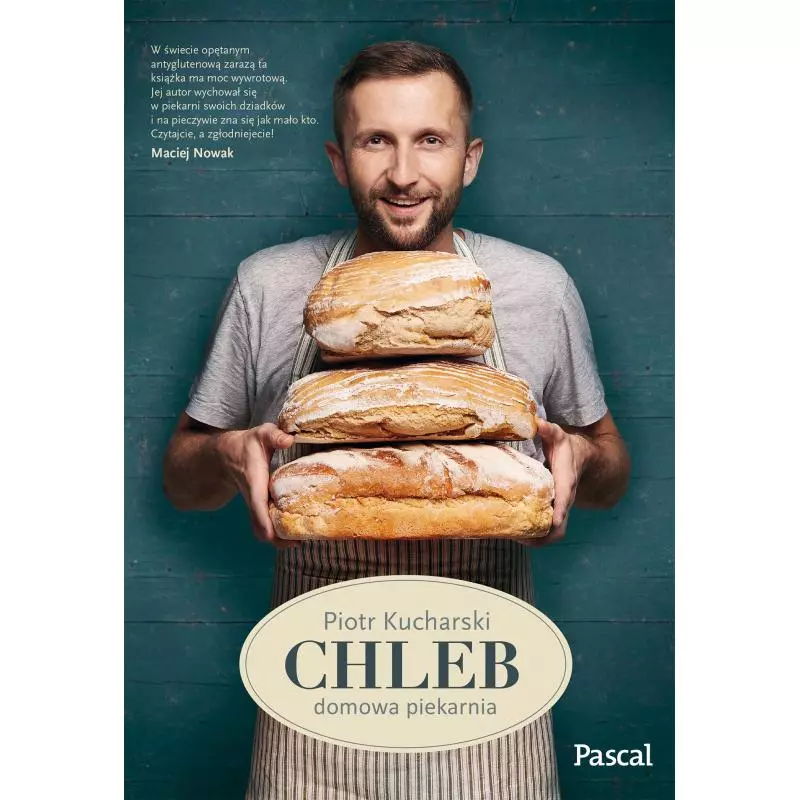 CHLEB. DOMOWA PIEKARNIA - Pascal CHLEB. DOMOWA PIEKARNIA - Pascal