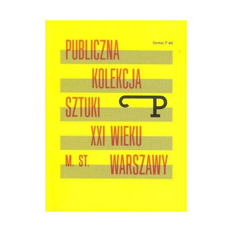 PUBLICZNA KOLEKCJA SZTUKI XXI WIEKU M.ST. WARSZAWY - Bęc Zmiana