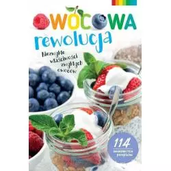 OWOCOWA REWOLUCJA NIEZWYKŁE WŁAŚCIWOŚCI ZWYKŁYCH OWOCÓW - Rea