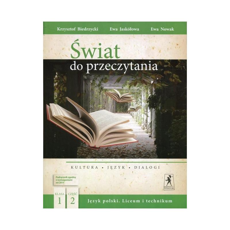 ŚWIAT DO PRZECZYTANIA 1. PODRĘCZNIK DO LICEUM I TECHNIKUM