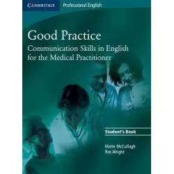 GOOD PRACTICE COMMUNICATION SKILLS IN ENGLISH FOR THE MEDICAL PRACTITIONER - Cambridge University Press