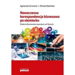 NOWOCZESNA KORESPONDENCJA BIZNESOWA PO NIEMIECKU Agnieszka Drummer - Poltext