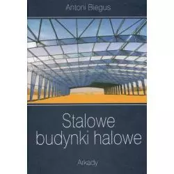 STALOWE BUDYNKI HALOWE Antoni Biegus - Arkady