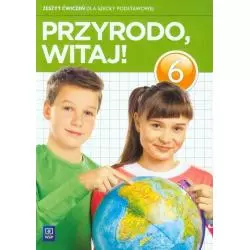 PRZYRODA PRZYRODO WITAJ! 6 ZESZYT ĆWICZEŃ Ewa Kłos, Wawrzyniec Kofta, Ewa Gromek - WSiP