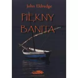 PIĘKNY BANITA John Eldredge - Logos Oficyna Wydawnicza