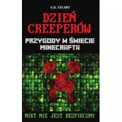 DZIEŃ CREEPERÓW PRZYGODY W ŚWIECIE MINECRAFTA S.D. Stuart 7+ - Arkady