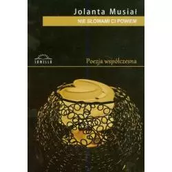 NIE SŁOWAMI CI POWIEM Jolanta Musiał - Sowello