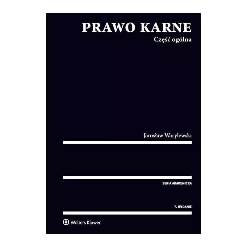 PRAWO KARNE CZĘŚĆ OGÓLNA Jarosław Warylewski - Wolters Kluwer