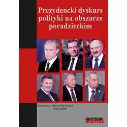 PREZYDENCKI DYSKURS POLITYKI NA OBSZARZE PORADZIECKIM Oliwia Piskowska, Piotr Załęski - Aspra
