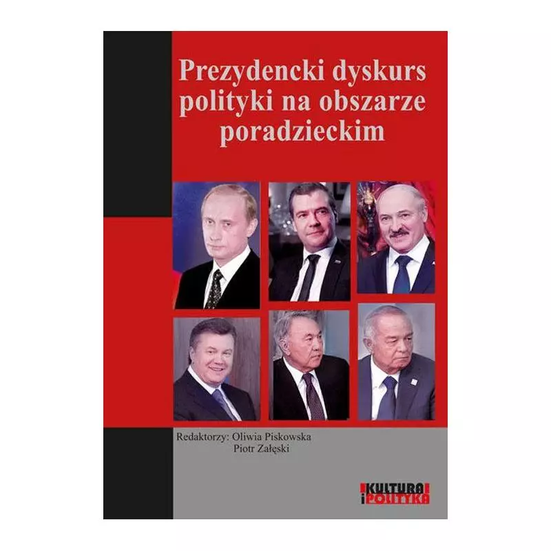 PREZYDENCKI DYSKURS POLITYKI NA OBSZARZE PORADZIECKIM Oliwia Piskowska, Piotr Załęski - Aspra