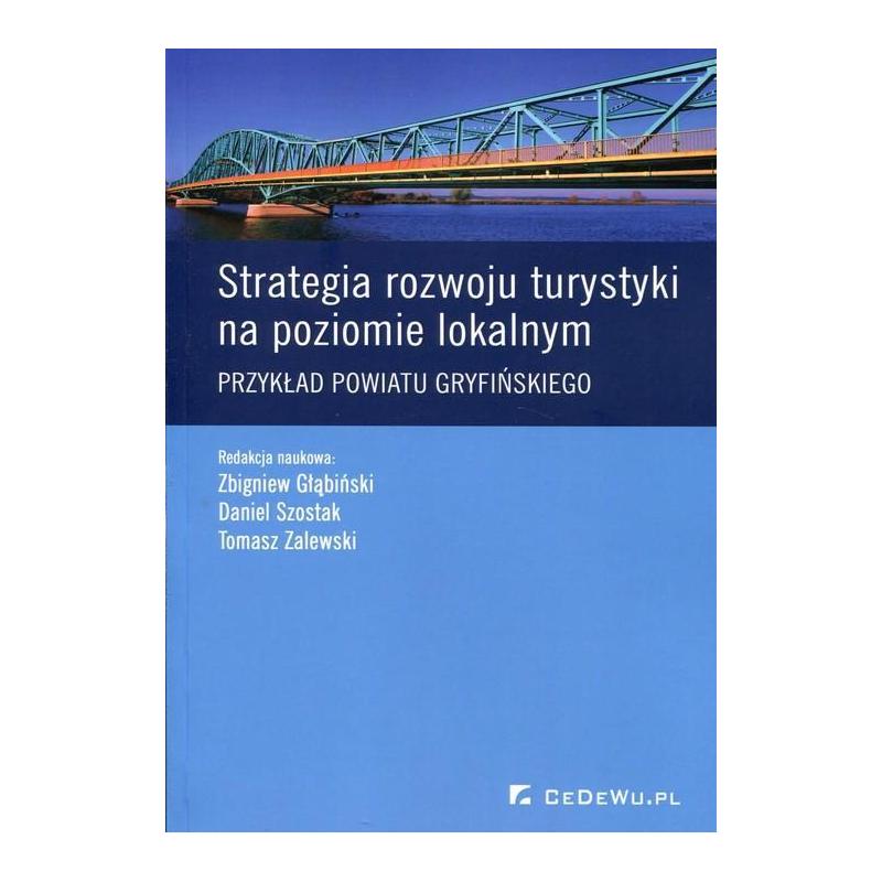 STRATEGIA ROZWOJU TURYSTYKI NA POZIOMIE LOKALNYM PRZYKŁAD POWIATU GRYFIŃSKIEGO