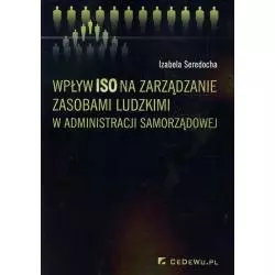 WPŁYW ISO NA ZARZĄDZANIE ZASOBAMI LUDZKIMI W ADMINISTRACJI SAMORZĄDOWEJ Izabela Seredocha - CEDEWU