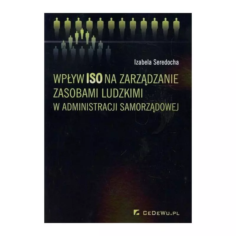 WPŁYW ISO NA ZARZĄDZANIE ZASOBAMI LUDZKIMI W ADMINISTRACJI SAMORZĄDOWEJ Izabela Seredocha - CEDEWU