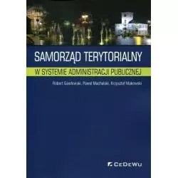 SAMORZĄD TERYTORIALNY W SYSTEMIE ADMINISTRACJI PUBLICZNEJ Robert Gawłowski, Paweł Machalski, Krzysztof Makowski - CEDEWU