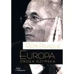 EUROPA DROGA RZYMSKA Remi Brague - Teologia Polityczna