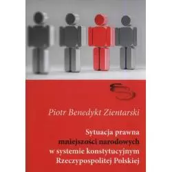 SYTUACJA PRAWNA MNIEJSZOŚCI NARODOWYCH W SYSTEMIE KONSTYTUCYJNYM RZECZYPOSPOLITEJ POLSKIEJ Piotr Zientarski - Silva Rerum