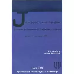 JĘZYK POLSKI U PROGU XXI WIEKU. STUDENCKA MIĘDZYNARODOWA KONFERENCJA NAUKOWA - ŁÓDŹ, 10-11 MAJA 2005 - Wydawnictwo Uniwe...