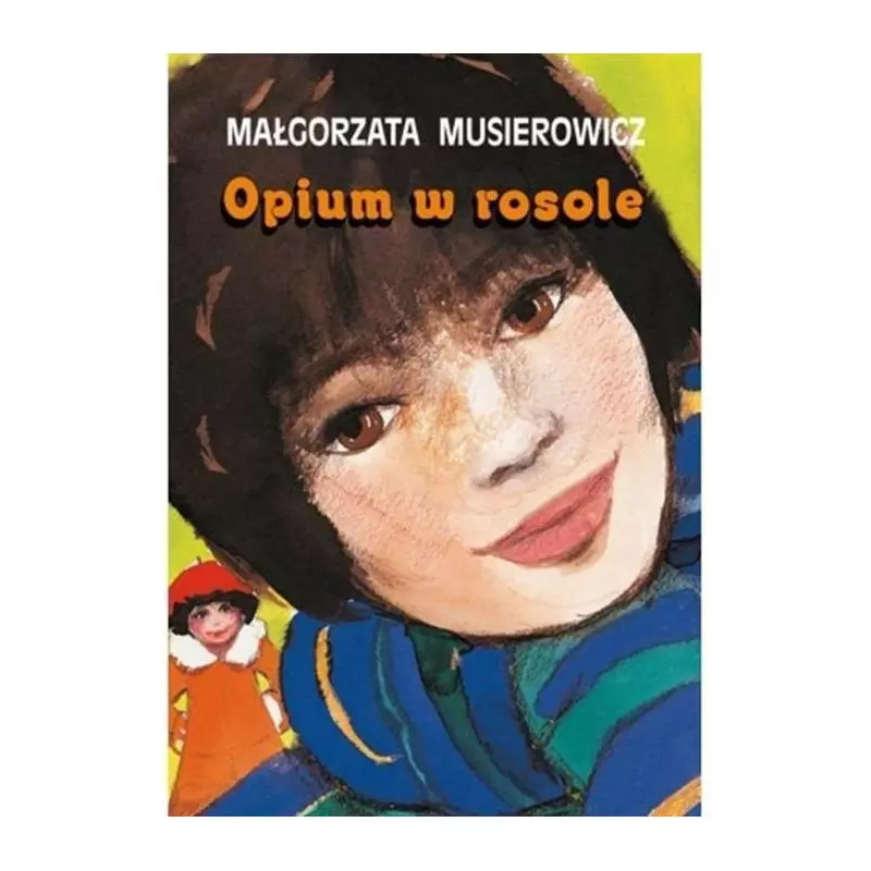 OPIUM W ROSOLE Małgorzata Musierowicz - Akapit