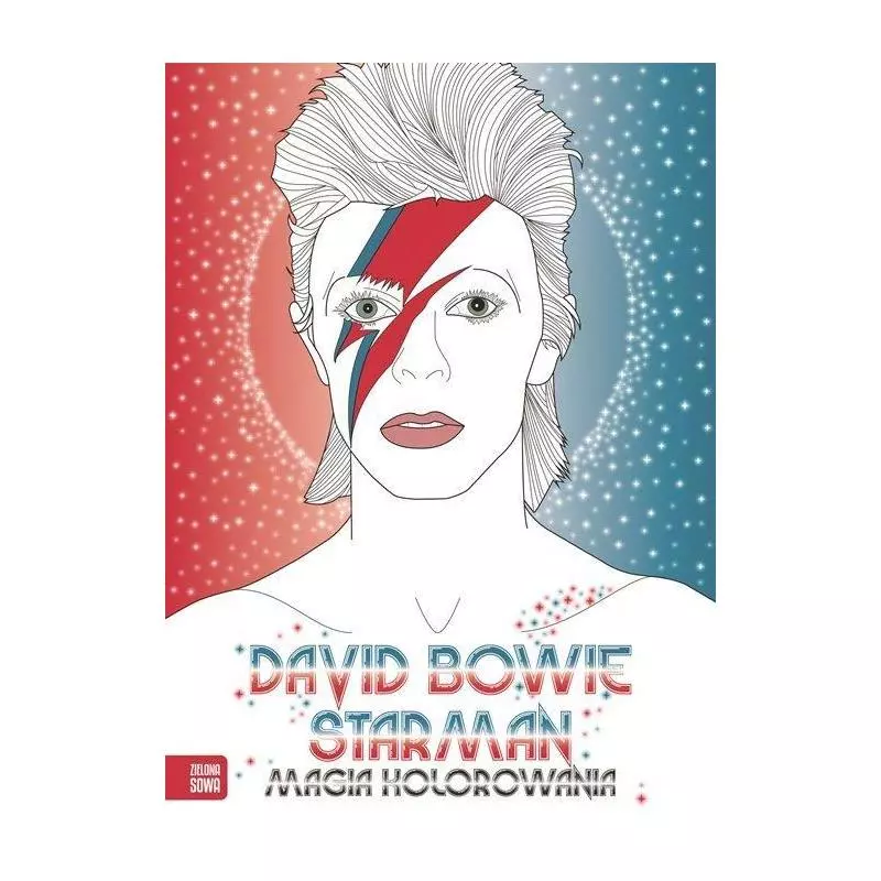 DAVID BOWIE STARMAN. MAGIA KOLOROWANIA - Zielona Sowa