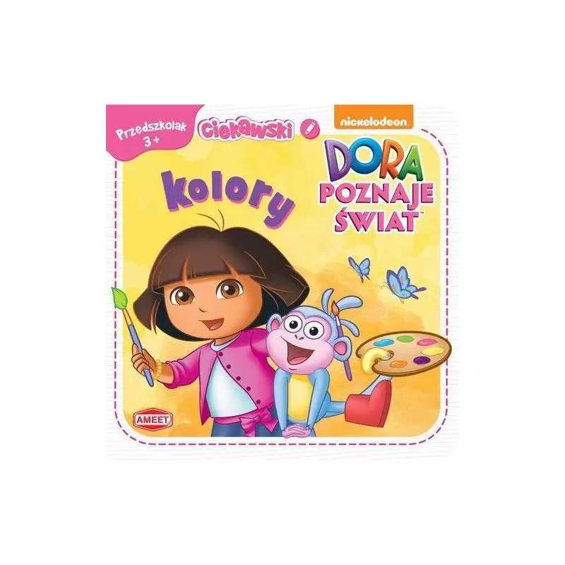 DORA POZNAJE ŚWIAT KOLORY 3+ - Ameet