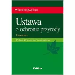 USTAWAWA O OCHRONIE PRZYRODY Wojciech Radecki - Difin