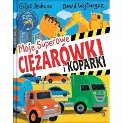 MOJE SUPEROWE CIĘŻARÓWKI I KOPARKI Giles Andreae - Amber