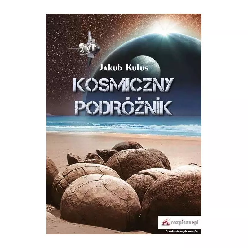 KOSMICZNY PODRÓŻNIK Jakub Kulus - Rozpisani.pl