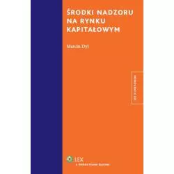 ŚRODKI NADZORU NA RYNKU KAPITAŁOWYM Marcin Dyl - Wolters Kluwer