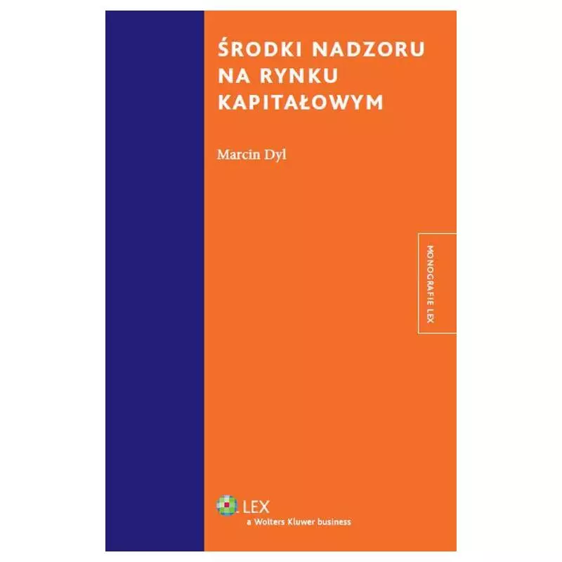 ŚRODKI NADZORU NA RYNKU KAPITAŁOWYM Marcin Dyl - Wolters Kluwer