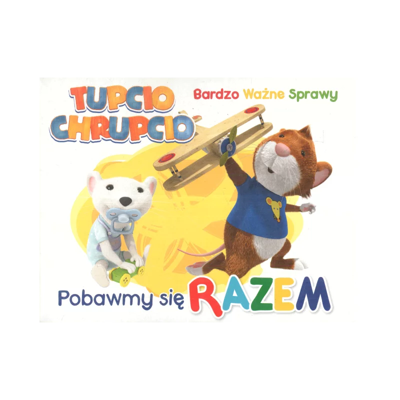 TUPCIO CHRUPCIO. BARDZO WAŻNE SPRAWY. POBAWMY SIĘ RAZEM - Media Service Zawada