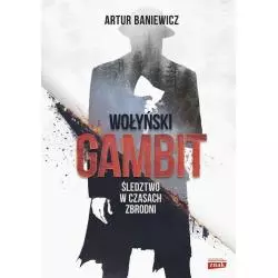 WOŁYŃSKI GAMBIT Artur Baniewicz - Znak Horyzont