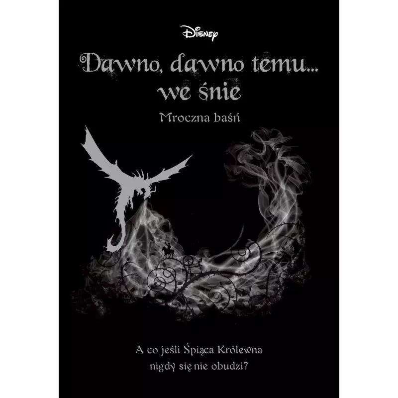 DAWNO DAWNO TEMU WE ŚNIE... MROCZNA BAŚŃ Liz Braswell - Egmont DAWNO DAWNO TEMU WE ŚNIE... MROCZNA BAŚŃ Liz Braswell - Egmont