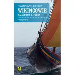 KIESZONKOWA HISTORIA WIKINGOWIE NAJEŹDŹCY Z MORZA Kim Hjardar - Wydawnictwo RM