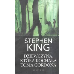 DZIEWCZYNA, KTÓRA KOCHAŁA TOMA GORDONA Stephen King - Albatros