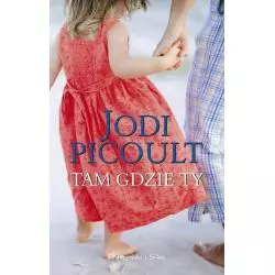 TAM GDZIE TY Jodi Picoult - Prószyński