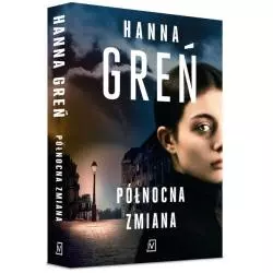 PÓŁNOCNA ZMIANA Hanna Greń - Czwarta Strona