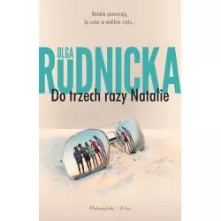 DO TRZECH RAZY NATALIE Olga Rudnicka - Prószyński