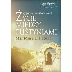 ŻYCIE MIĘDZY PUSTYNIAMI Zygmunt Kwiatkowski - Wydawnictwo M