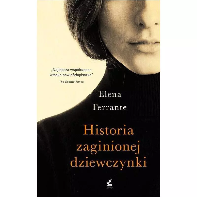 HISTORIA ZAGINIONEJ DZIEWCZYNKI Elena Ferrante - Sonia Draga