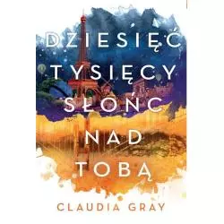 DZIESIĘĆ TYSIĘCY SŁOŃC NAD TOBĄ Claudia Gray - Jaguar