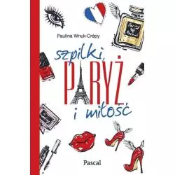 SZPILKI, PARYŻ I MIŁOŚĆ Paulina Wnuk-Crépy - Pascal
