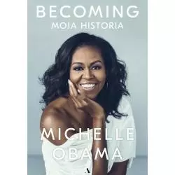 BECOMING MOJA HISTORIA Michelle Obama - Agora
