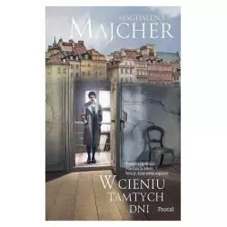 W CIENIU TAMTYCH DNI Magdalena Majcher - Pascal