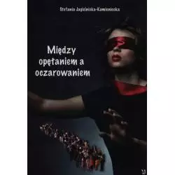 MIĘDZY OPĘTANIEM A OCZAROWANIEM Stefania Jagielnicka-Kamieniecka - Psychoskok