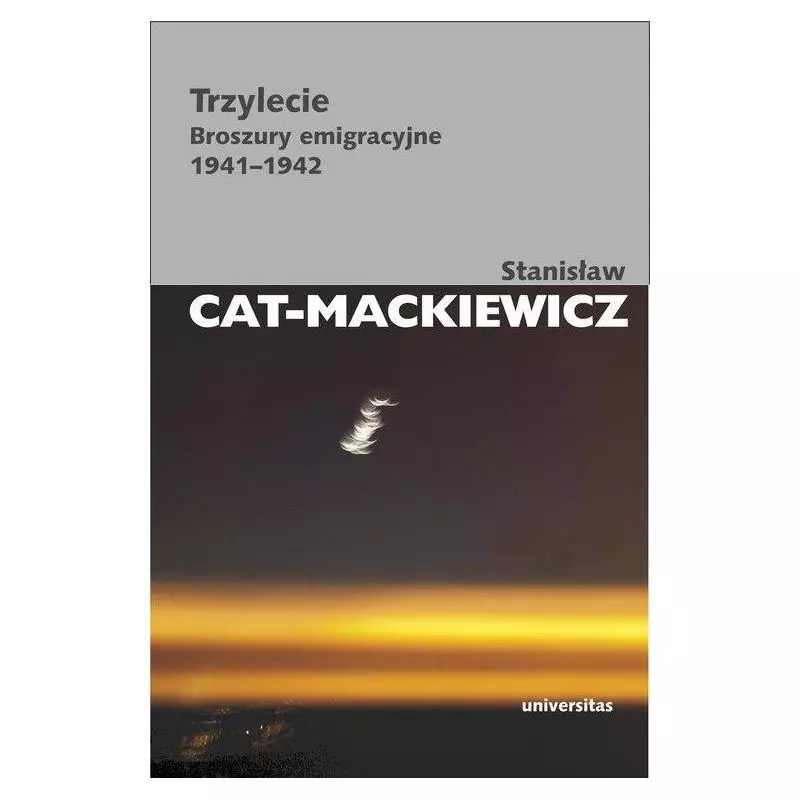 TRZYLECIE BROSZURY EMIGRACYJNE 1941-1942 Stanisław Cat-Mackiewicz - Universitas