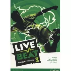 LIVE BEAT 3 PODRĘCZNIK Liz Libley, Ingrid Freebairn, Jonathan Bygrave, Judy Copage - Pearson
