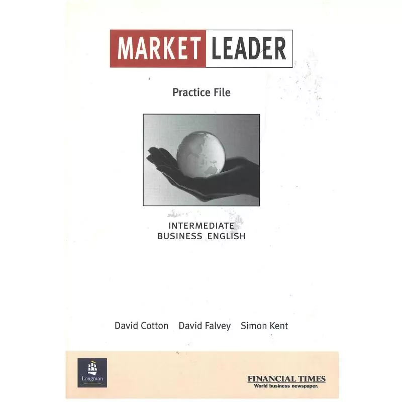 MARKET LEADER INTERMEDIATE PRACTICE FILE David Cotton, David Falvey, Simon Kent - Longman