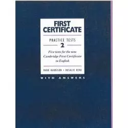 FIRST CERTIFICATE PRACTICE TESTS 2 ĆWICZENIA Z KLUCZEM Mark Harrison, Rosalie Kerr - Oxford University Press