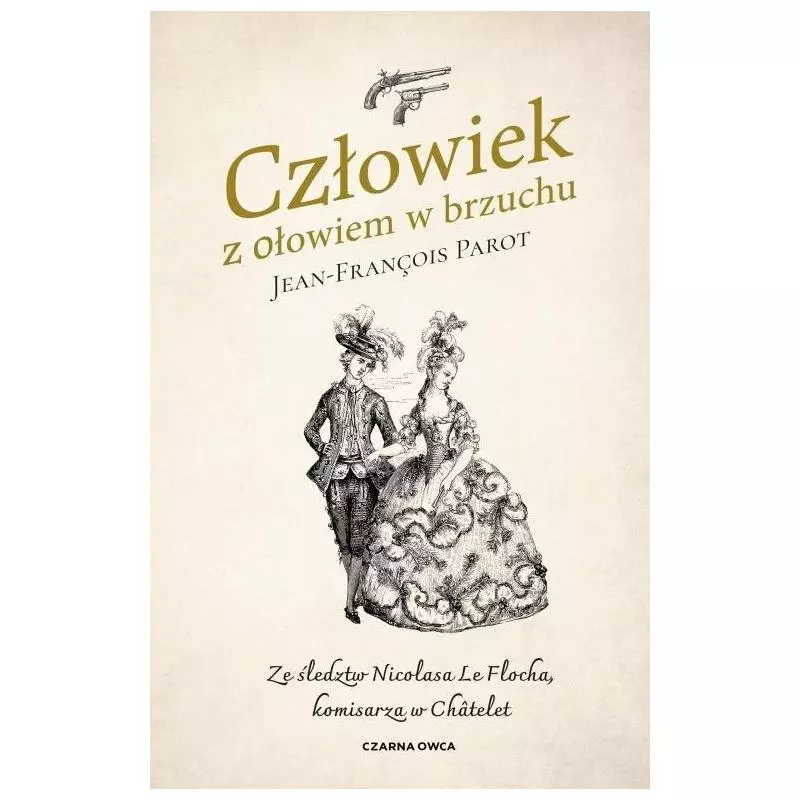 CZŁOWIEK Z OŁOWIEM W BRZUCHU Jean-François Parot - Czarna Owca